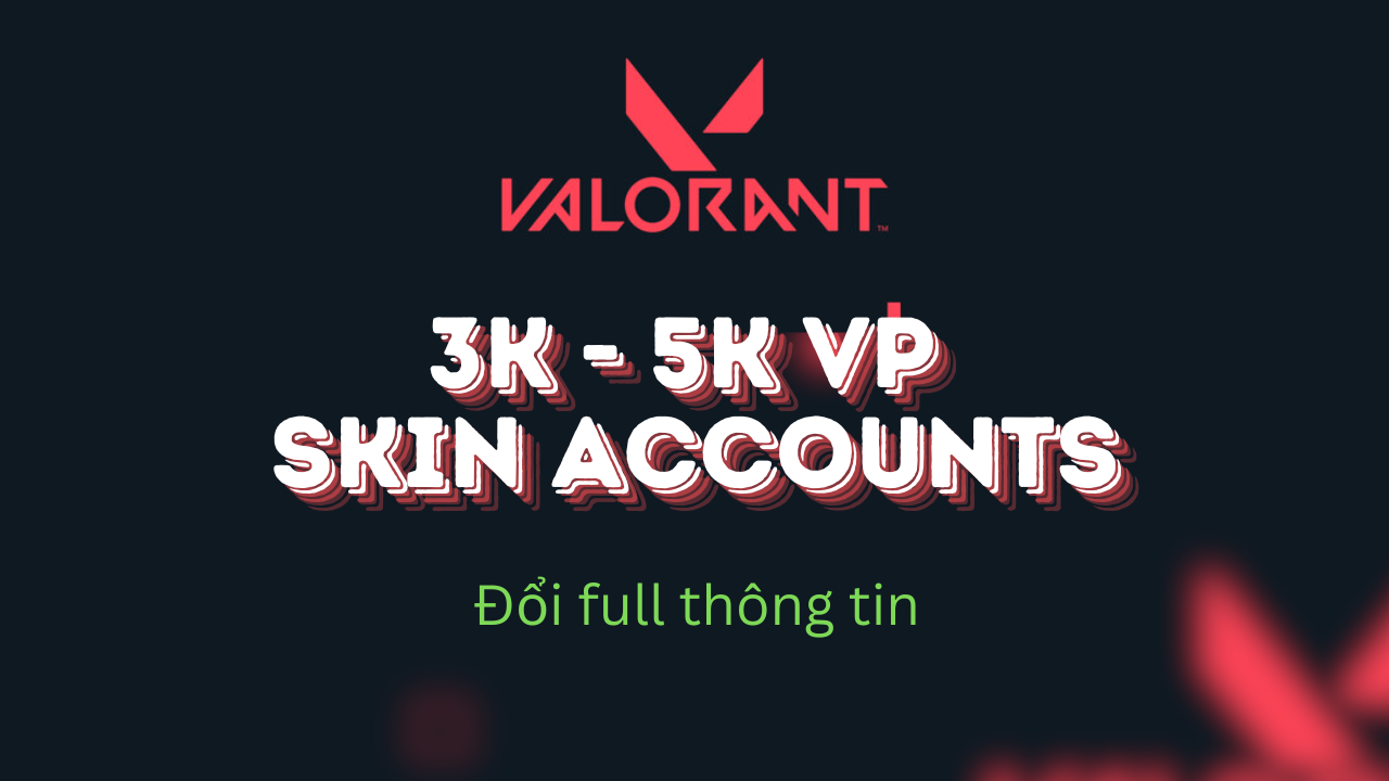 Tài khoản Valorant Random Skins ✔️3k-5k inven ✔️ Đổi Mail/pass