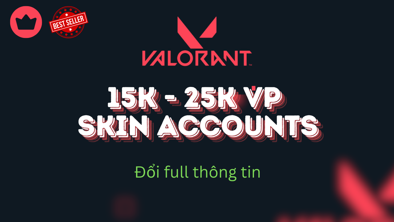 Tài khoản Valorant Random Skins - 15k-25k VP